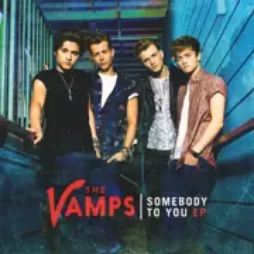The Vamps - Somebody to You lyrics