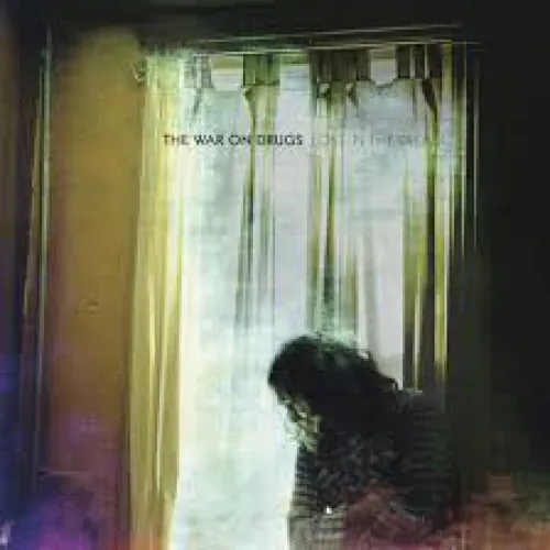 The War on Drugs - Lost In The Dream lyrics