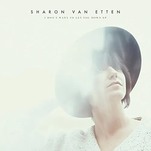 Sharon Van Etten - I Don't Want To Let You Down lyrics