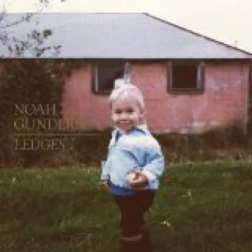 Noah Gundersen - Ledges lyrics