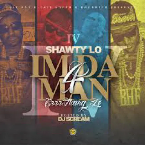 Shawty Lo - Im Da Man 4 lyrics