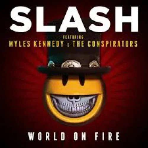 Slash - World On Fire lyrics