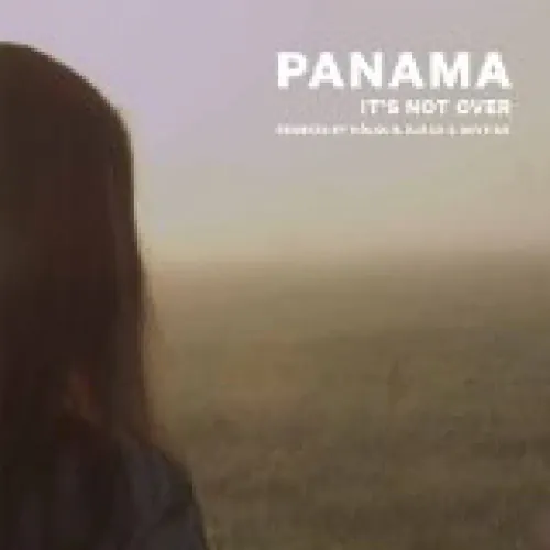 Panama - It's Not Over lyrics