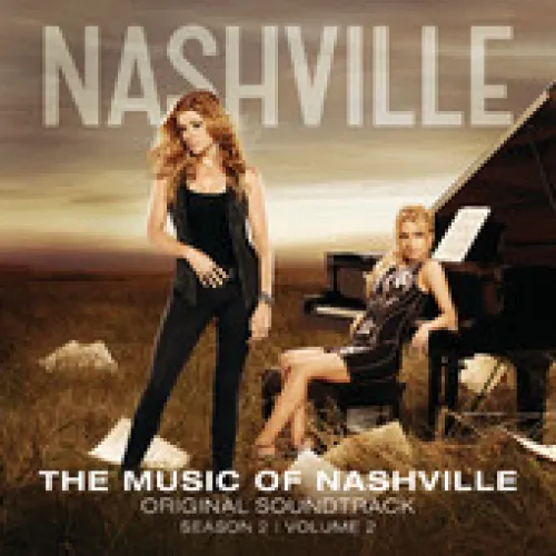 Nashville Cast - The Music Of Nashville: Season 2, Volume 2 lyrics