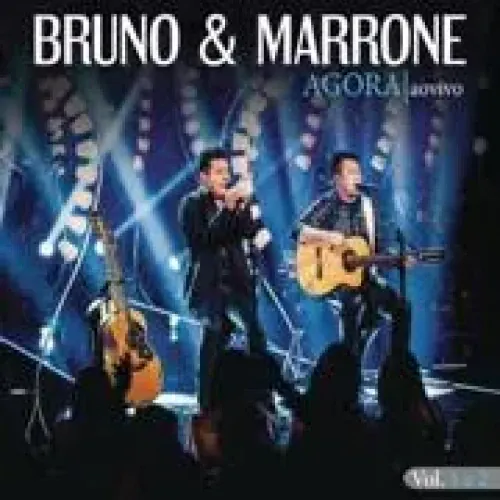 Bruno & Marrone - Agora - ao vivo lyrics