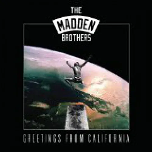 The Madden Brothers - Greetings From California lyrics