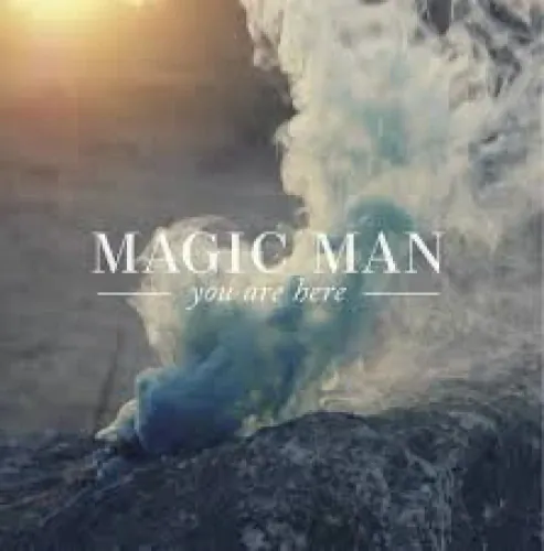 Magic Man - You Are Here lyrics