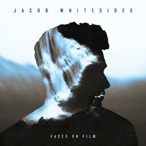 Jacob Whitesides - Faces On Film lyrics