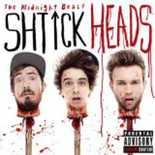 The Midnight Beast - Shtick Heads lyrics