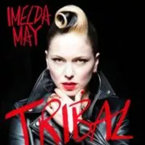 Imelda May - Tribal lyrics