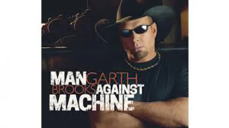 Garth Brooks - Man Against Machine lyrics