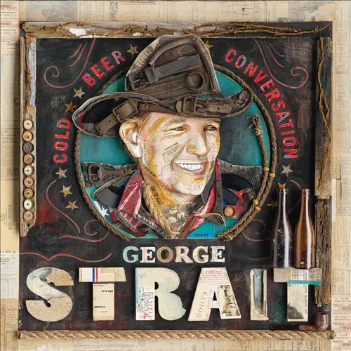 George Strait - Cold Beer Conversation lyrics