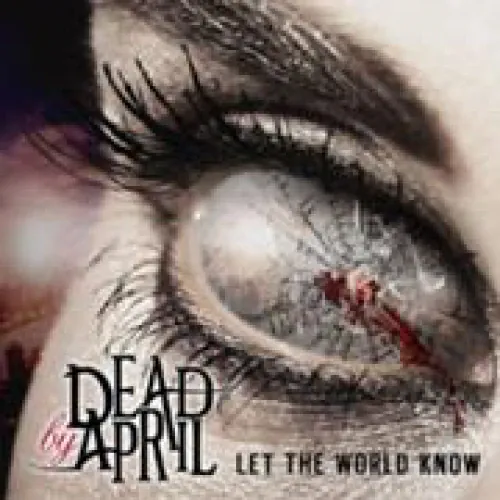 Dead by April - Let The World Know lyrics