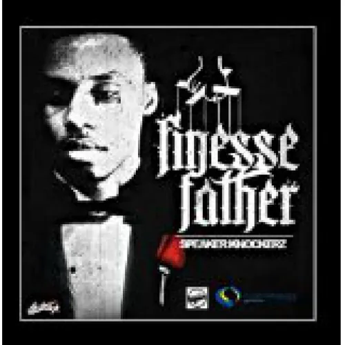 Speaker Knockerz - Finesse Father lyrics