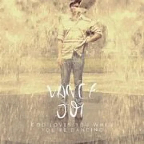 Vance Joy - God Loves You When You're Dancing lyrics