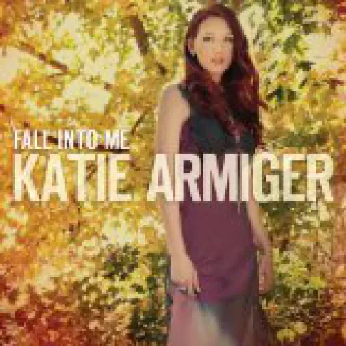 Katie Armiger - Fall Into Me lyrics