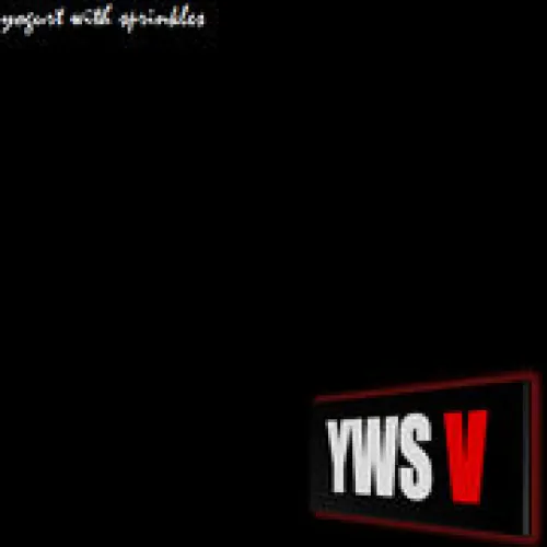 Yogurt With Sprinkles - YWS V lyrics