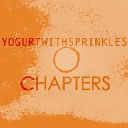 Yogurt With Sprinkles - Chapters lyrics