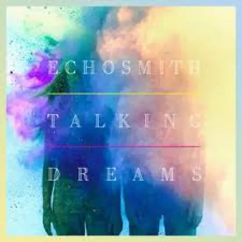 Echosmith - Talking Dreams lyrics