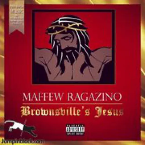 Maffew Ragazino - Brownsvilles Jesus lyrics