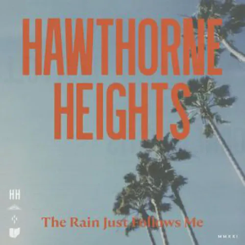 Hawthorne Heights - The Rain Just Follows Me lyrics