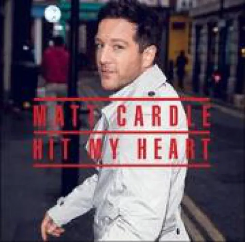 Matt Cardle - Hit My Heart lyrics