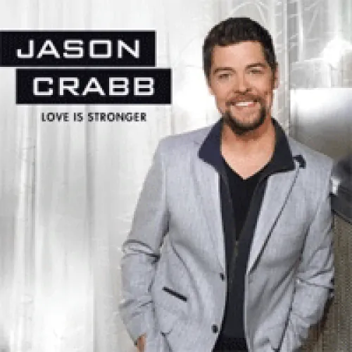 Jason Crabb - Love Is Stronger lyrics