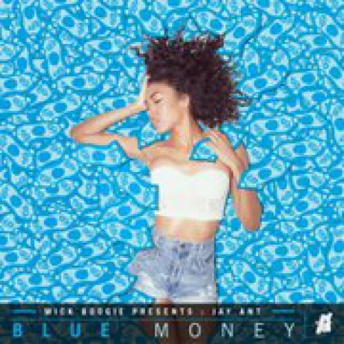 Jay Ant - Blue Money lyrics