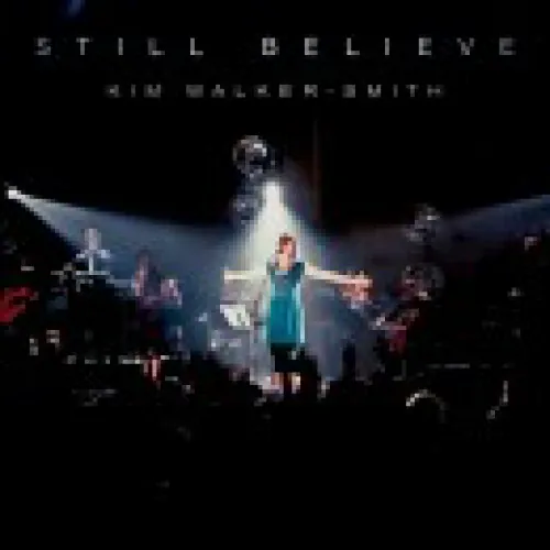 Kim Walker-Smith - Still Believe lyrics