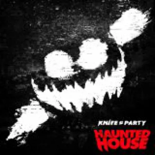 Knife Party - Haunted House lyrics