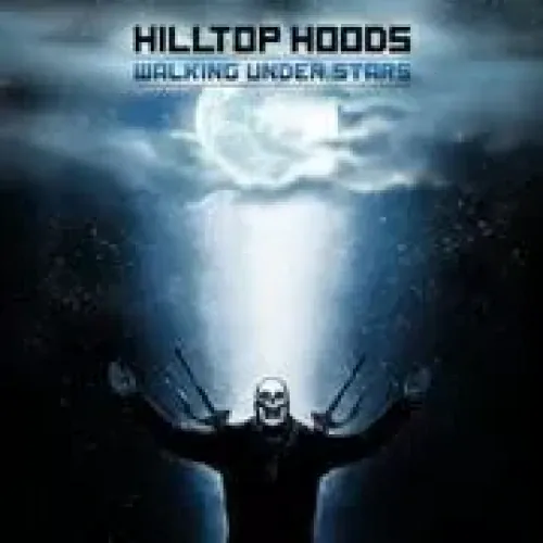 Hilltop Hoods - Walking Under Stars lyrics