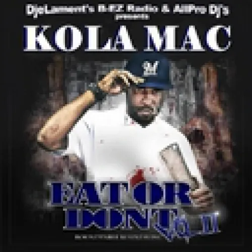 Kola Mac - Eat Or Don't Vol.2 lyrics