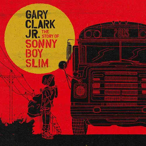 Gary Clark Jr. - The Story of Sonny Boy Slim lyrics