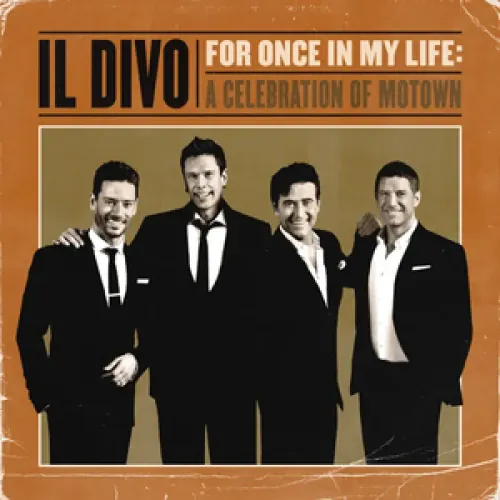 Il Divo - For Once In My Life: A Celebration Of Motown lyrics