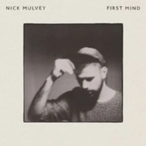 Nick Mulvey - First Mind lyrics