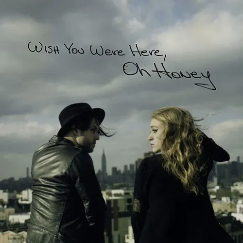 Oh Honey - Wish You Were Here lyrics