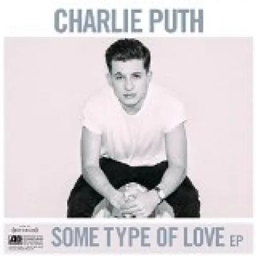 Charlie Puth - Some Type Of Love lyrics