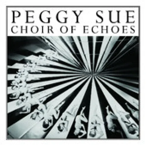Peggy Sue - Choir of Echoes lyrics