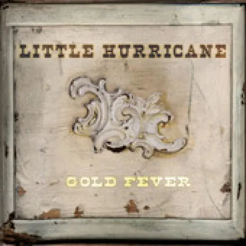 Little Hurricane - Gold Fever lyrics