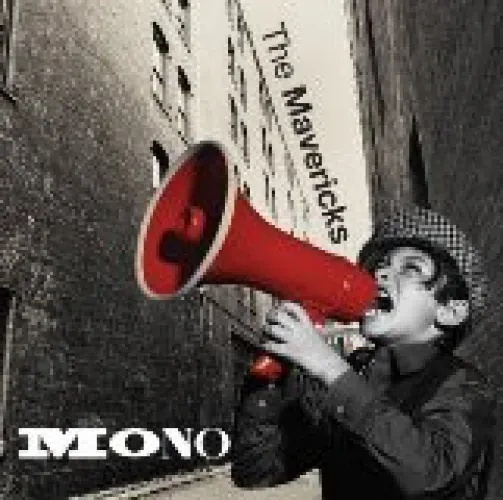 The Mavericks - Mono lyrics