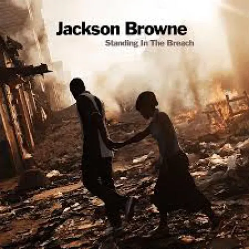 Jackson Browne - Standing In The Breach lyrics