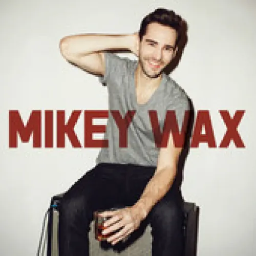 Mikey Wax - Mikey Wax lyrics