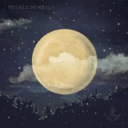 Reckless Kelly - Long Night Moon lyrics