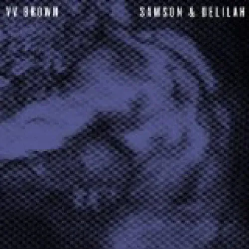 VV Brown - Samson & Delilah lyrics