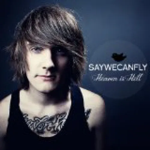 Saywecanfly - Heaven Is Hell lyrics
