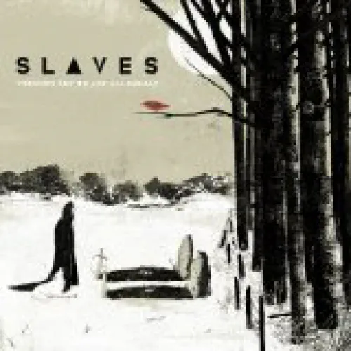 Slaves - Through Art We Are All Equals lyrics