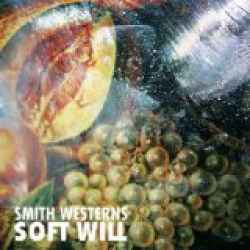 Smith Westerns - Soft Will lyrics