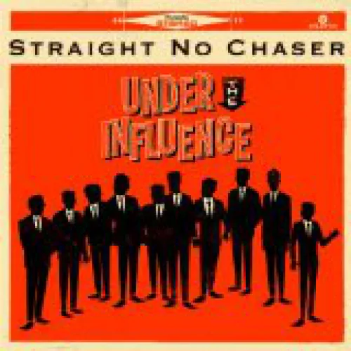 Straight No Chaser - Under The Influence lyrics