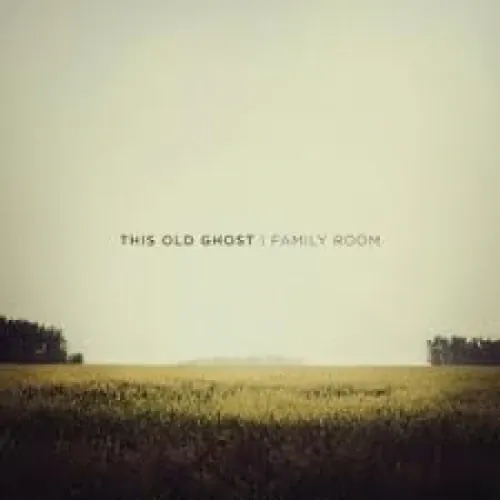 This Old Ghost - Family Room lyrics