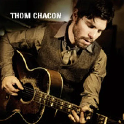 Thom Chacon - Thom Chacon lyrics